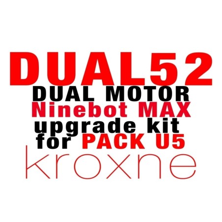 DUAL52 AWD Upgrade kit for PACK U5-Max 2.0 for Ninebot Max electric scooters - DUAL MOTOR kit